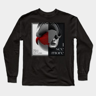 When I close my eyelids, I see more than with my eyes open Long Sleeve T-Shirt